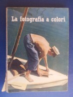 M#0S51 Gianni Boni LA FOTOGRAFIA A COLORI Aldo Quinti Ed.1952 - Pictures