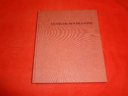 Livre - Le Vin De Bourgogne - Editions Montalba - Bourgogne