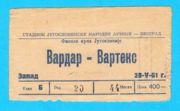 VARDAR SKOPJE Vs VARTEKS VARAZDIN - 1961 YUGOSLAVIA CUP FINAL Football Match Ticket * Soccer Macedonia Croatia RRR - Tickets D'entrée