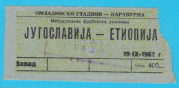 YUGOSLAVIAvs ETHIOPIA - 1962 Internat. Football Match Ticket * Soccer Foot Fussball Calcio Ethiopie Athiopien Etiopia - Tickets D'entrée