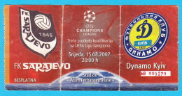 FK SARAJEVO Bosnia : FC DYNAMO Kyiv Ukraine - 2007. UEFA Champions League Football Soccer Match Ticket * Kiev Ukraina - Tickets D'entrée