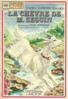 La Chèvre De M. Seguin. - D'après Alphonse Daudet. - Chansons Par Franck Fernandel - Casterman