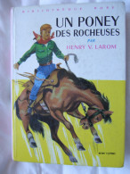 UN PONEY DES ROCHEUSES / HENRY V. LAROM / 1974/ ILLUSTRE PAR HENRI DUMPRE - Biblioteca Rosa