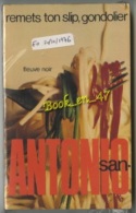 {74682} San-Antonio "remets Ton Slip, Gondolier" EO 1976. TBE. . " En Baisse " - San Antonio