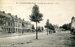 La Madeleine La Place De La Boucherie + Atelier Soudure Découpage Des Métaux  A. LAFORET - La Madeleine