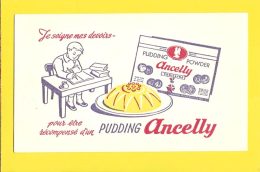 BUVARD  : Je Soigne Mes Devoirs Pour Un Pudding ANCELLY - Sucreries & Gâteaux