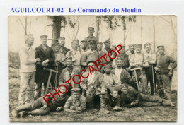 Moulin-AGUILCOURT-Commando-Ouvriers-CARTE PHOTO Allemande-Guerre 14-18-1 WK-France-02- - Sonstige & Ohne Zuordnung