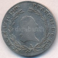 Ausztria 1806A 20kr Ag 'I. Ferenc' (6,5g) T:2-,3 K.
Austria 1806A 20 Kreuzer Ag 'Franz I' (6,5g) C:VF,F... - Non Classés