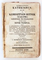 Keresztyén Katekismus, Az Az: A Keresztyén Hitnek ágazatira... Pest, 1836,... - Zonder Classificatie