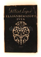 Gellért Lajos: Elajándékozott évek. Bp., 1943, Biró. 1 T. 188 P. Divéky... - Non Classificati