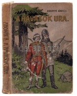 Abonyi Árpád: A Havasok Ura. Elbeszélések II. Rákóczi Ferenc... - Zonder Classificatie