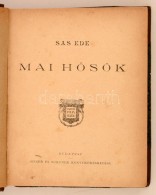 Sas Ede: Mai HÅ‘sök. Budapest, 1902, Singer és Wolfner Könyvkereskedése, 166 P.... - Non Classificati