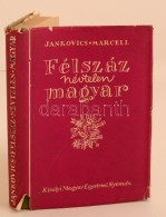 Jankovics Marcell: Félszáz Névtelen Magyar. Pillantképek. Budapest, , Királyi... - Non Classificati