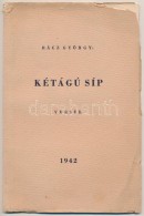 Rácz György. Kétágú Síp. Bp., 1942, Globus Ny. 1942. 29 P. Kiadói... - Non Classificati