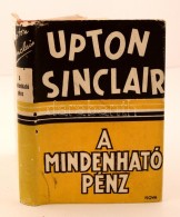 Upton Sinclair: A Mindenható Pénz. Fordította Halasi Andor. Budapest, 1948, Nova Irodalmi... - Zonder Classificatie