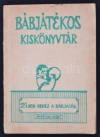 Bábjátékkos Kiskönyvtár 25. Nem Nehéz A Bábjáték. Bp.,... - Zonder Classificatie