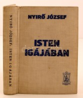 NyírÅ‘ József: Isten Igájában. Budapest, é.n., Athenaeum Irodalmi és... - Non Classificati