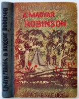 Radó Vilmos: Újváry Miklós, A Magyar Robinzon. Bp., é.n., Athenaeum. 111 P.... - Non Classificati