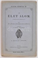 Pedro Calderon De La Barca: Az élet álom. SzínmÅ± Három Felvonásban.... - Non Classificati