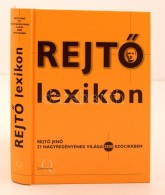 RejtÅ‘ Lexikon. RejtÅ‘ JenÅ‘ 27 Nagyregényének Világa 2500 Szócikkben. Budapest, 2012,... - Non Classificati