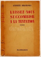 Andrée Sikorska: Laissez-nous Succumber A La Tentation. Paris, 1951. Flammarion. Dedikált! / With... - Zonder Classificatie