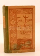 G. Bruno (Augustine Fouillée): Le Tour De La France Par Deux Enfants. Devoir Et Patrie. Paris, 1930,... - Zonder Classificatie