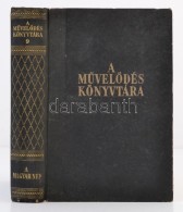 Bartucz Lajos (szerk.): A MÅ±velÅ‘dés Könyvtára 9. A Magyar Nép. 26... - Non Classificati