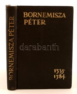 Schulek Tibor: Bornemisza Péter 1535-1584. A XVI. Századi Magyar MÅ±velÅ‘dés és... - Zonder Classificatie