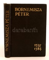 Schulek Tibor: Bornemisza Péter 1535-1584. A XVI. Századi Magyar MÅ±velÅ‘dés és... - Non Classificati