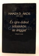 Hamza D. Ákos: És újra Dobol Szívünkön Az Angyal. Válogatott Versek.... - Zonder Classificatie