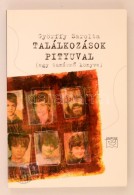 Györffy Sarolta: Találkozások Pityuval (egy TanárnÅ‘ Könyve). Bp., 2006, Kairosz. A... - Zonder Classificatie