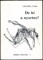 Lászlóffy Csaba: De Ki A Nyertes? Két Kisregény. Kolozsvár, 1995, Minerva... - Non Classificati