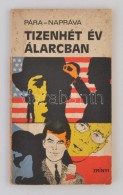 Pára, Eduard - Náprava, LudÄ›k: Tizenhét év álarcban. Bp., 1975, Zrínyi.... - Non Classificati