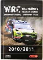 Bessenyey Krisztina-Bessenyey Zoltán: WRC Nagykönyv. Rali-világbajnokság 2010/2011.... - Zonder Classificatie