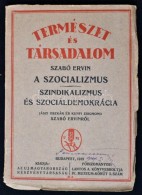 Szabó Ervin: A Szocializmus. Szindikalizmus és Szociáldemokrácia. Jászi... - Unclassified