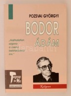 Pozsvai Györgyi: Bodor Ádám. Pozsony, 1998, Kalligram Könyvkiadó. Kiadói... - Non Classés