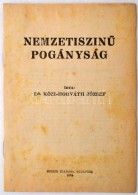 Dr. Közi-Horváth József: NemzetiszínÅ± Pogányság. Budapest, 1937, SzerzÅ‘i... - Unclassified