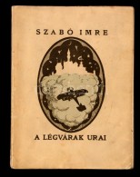 Szabó Imre: A Légvárak Urai. A Lang & Weisz Ltd. Cég Légi... - Non Classés