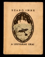 Szabó Imre: A Légvárak Urai. A Lang & Weisz Ltd. Cég Légi... - Zonder Classificatie