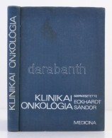 Eckhardt Sándor(szerk.): Klinikai Onkológia. Bp., 1977, Medicina Könyvkiadó.... - Non Classificati