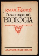 Raoul Francé: Összehasonlító Biológia. Fordította Lambrecht... - Unclassified