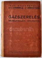 Gázszerelés Gázszerelési Ismeretek. Ipari Szakkönyvtár 6-7. Budapest,... - Zonder Classificatie