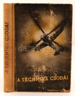 A Technika Csodái. Szerk. Dr. Hankó Vilmos. Bp., 1923, Franklin. 262 P. Kiadói, Kopottas... - Non Classés