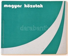 Rédei György (szerk.): Magyar Közutak. Budapest, 1974, Közlekedés- és... - Zonder Classificatie