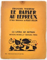 Francois Mauriac: Le Baiser Au Lépreux. 37 Bois Originaux De Roger Grillon. Paris, é.n. Livre De... - Zonder Classificatie