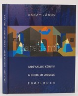 Novotny Tihamér (szerk.): Aknay János, Angyalos Könyv, A Book Of Angels, Engelbuch. Szentendre,... - Zonder Classificatie