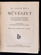 Lázár Béla: MÅ±vészet. Kis MÅ±vészettörténet A... - Zonder Classificatie