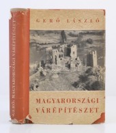 GerÅ‘ László: Magyarországi Várépítészet. (Vázlat A Magyar... - Unclassified