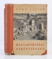 GerÅ‘ László: Magyarországi Várépítészet. (Vázlat A Magyar... - Zonder Classificatie