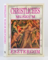 Cséfalvay Pál: Christliches Museum Esztergom. Kiadói Egészvászon... - Zonder Classificatie